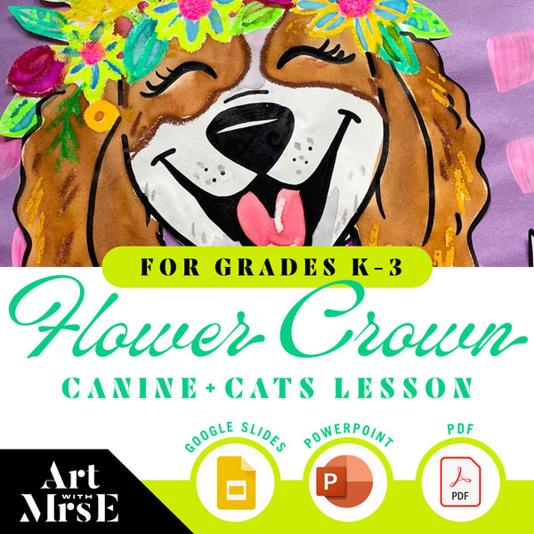Flower Crown Canines + Cats Digital Lessson | Grades K-3