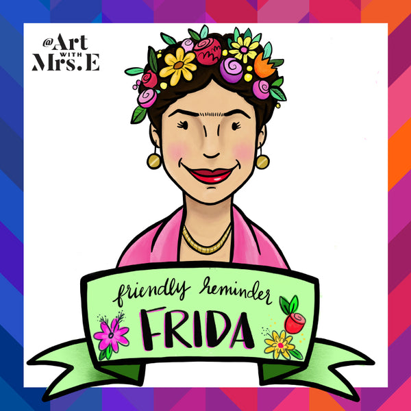 Friendly Reminder Frida | Digital Download